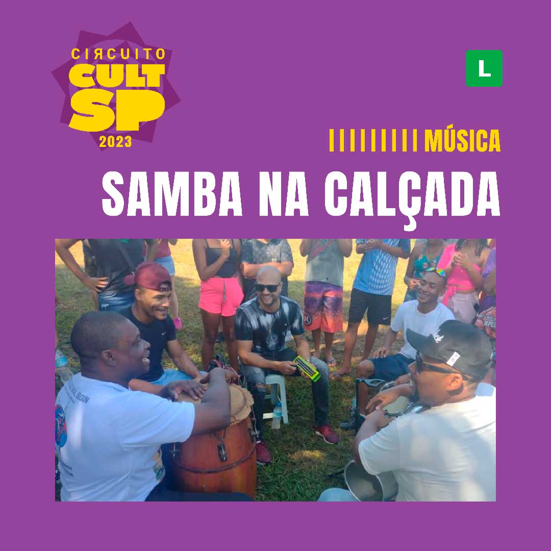 Circuito CultSP: música movimenta o fim de semana com grupo Samba na Calçada