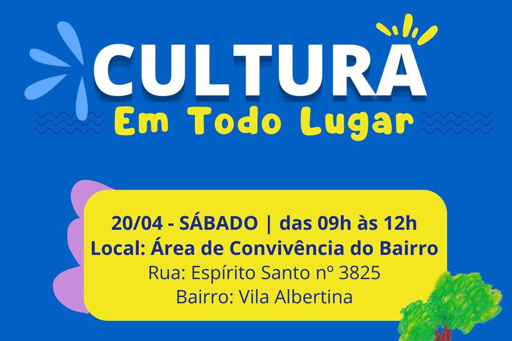 “Cultura em Todo Lugar” chega a Vila Albertina com atrações para as famílias