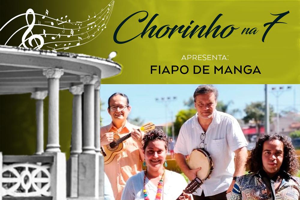 “Chorinho na 7” apresenta grupo Fiapo de Manga